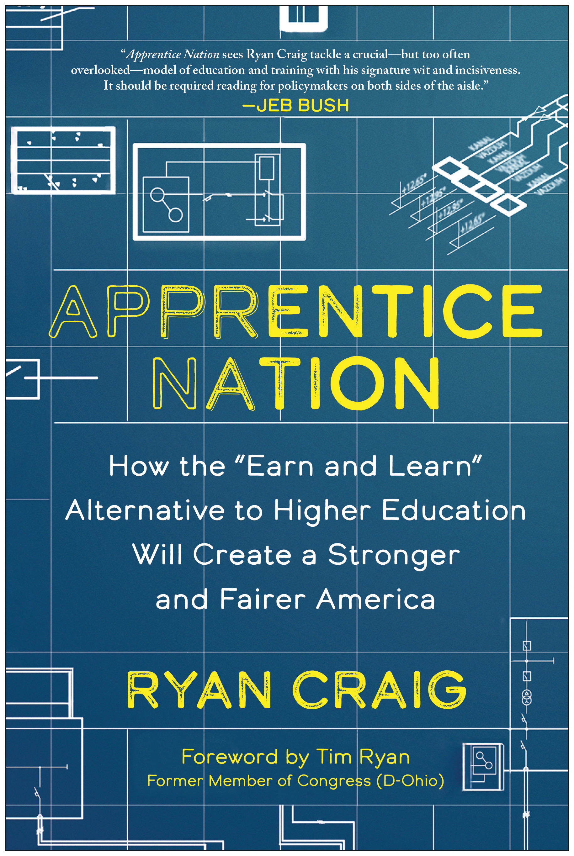Apprentice Nation : How the "Earn and Learn" Alternative to Higher Education Will Create a Stronger and Fairer America | Craig, Ryan (Auteur)