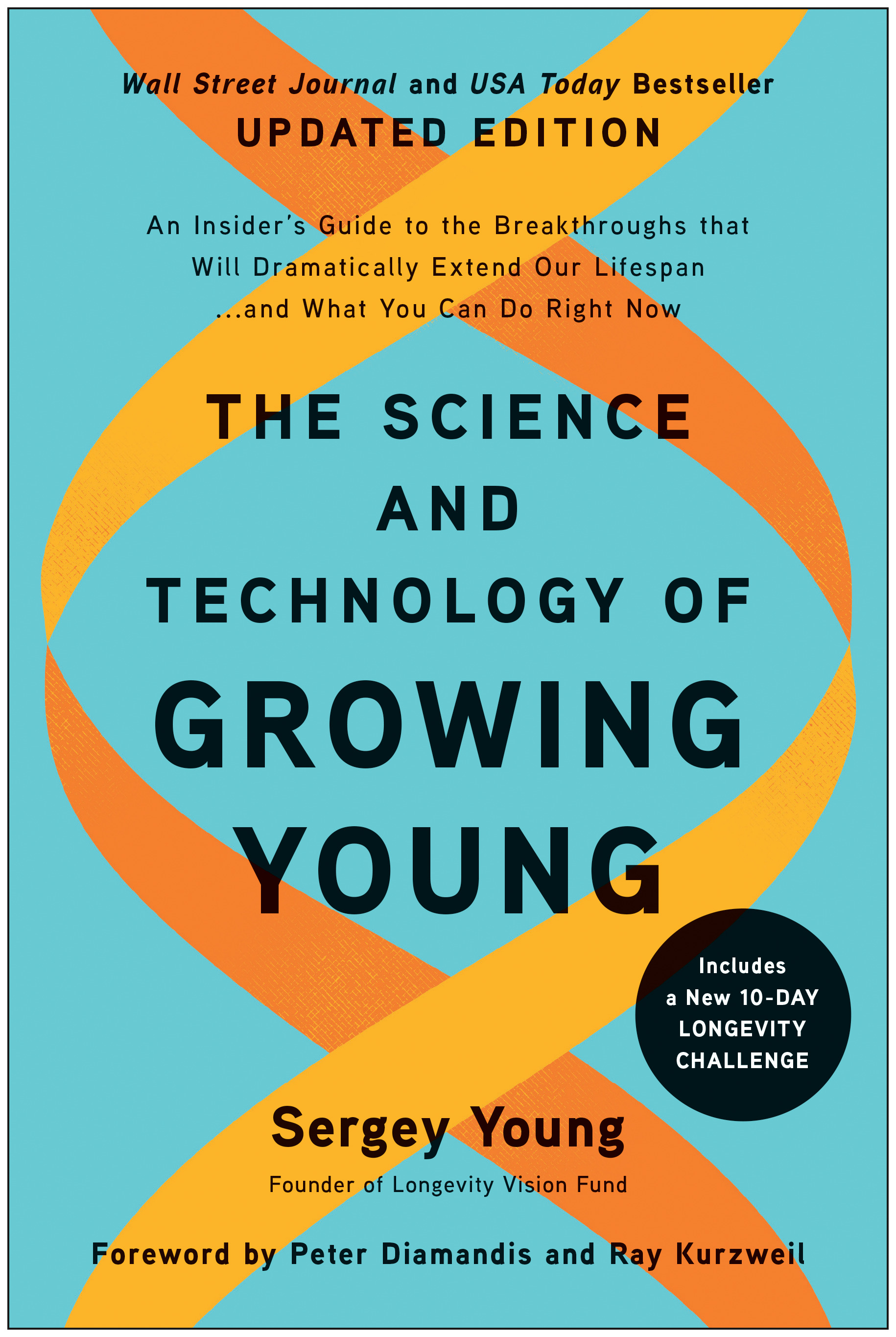 The Science and Technology of Growing Young : An Insider's Guide to the Breakthroughs that Will Dramatically Extend Our Lifespan . . . and What You Can Do Right Now | Young, Sergey (Auteur)