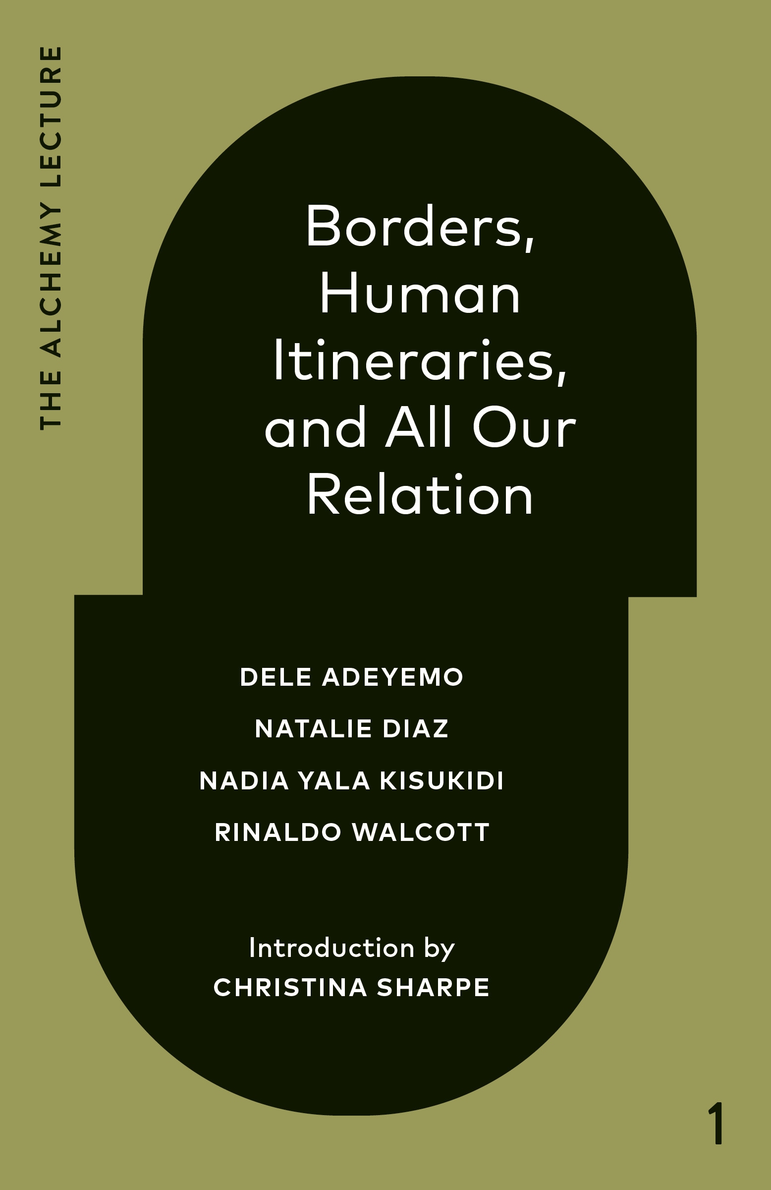 Borders, Human Itineraries, and All Our Relation : 2022 | Adeyemo, Dele (Auteur) | Diaz, Natalie (Auteur) | Yala Kisukidi, Nadia (Auteur) | Walcott, Rinaldo (Auteur)