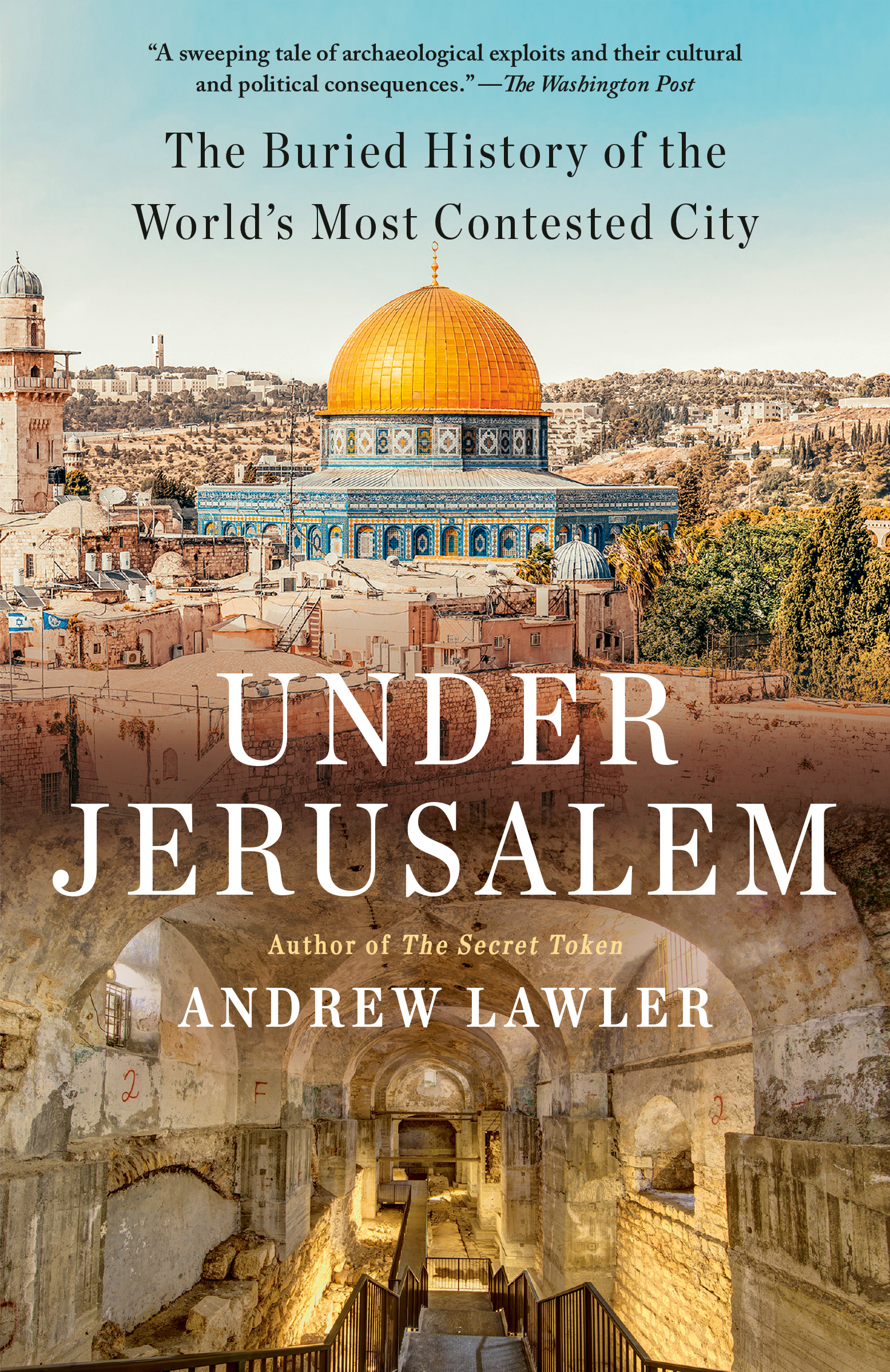 Under Jerusalem : The Buried History of the World's Most Contested City | Lawler, Andrew (Auteur)