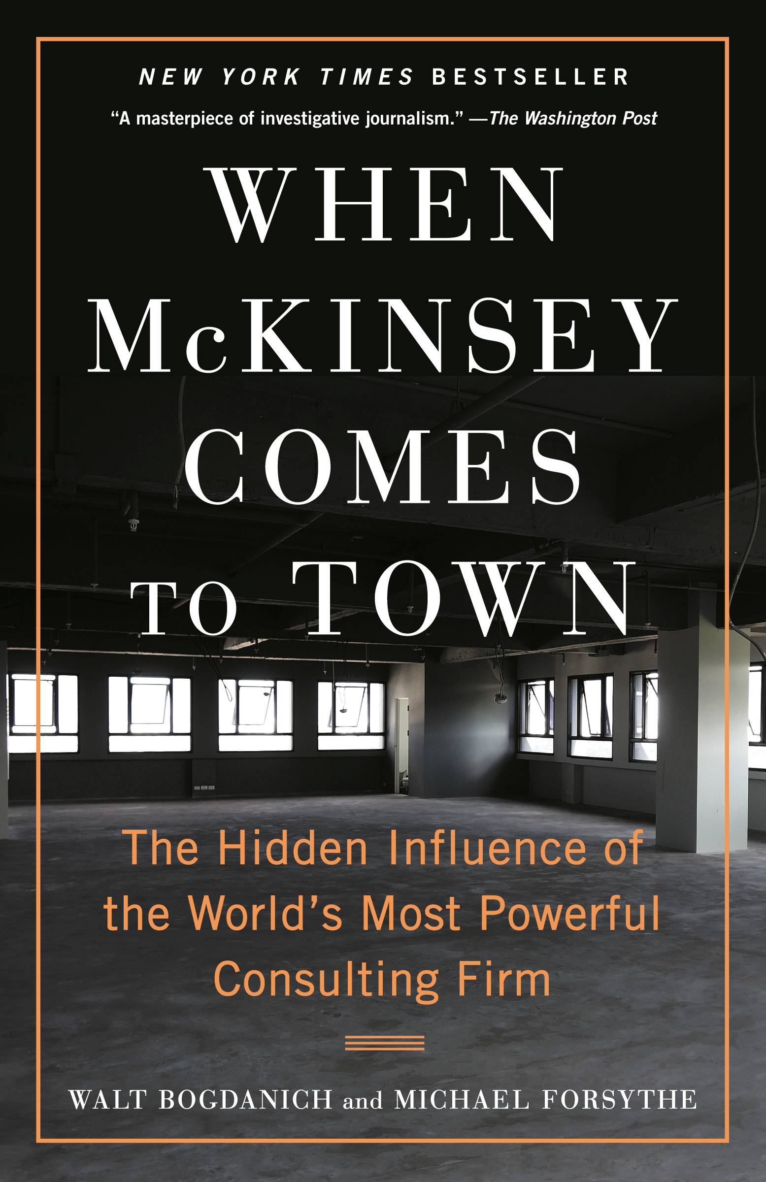 When McKinsey Comes to Town : The Hidden Influence of the World's Most Powerful Consulting Firm | Bogdanich, Walt (Auteur) | Forsythe, Michael (Auteur)