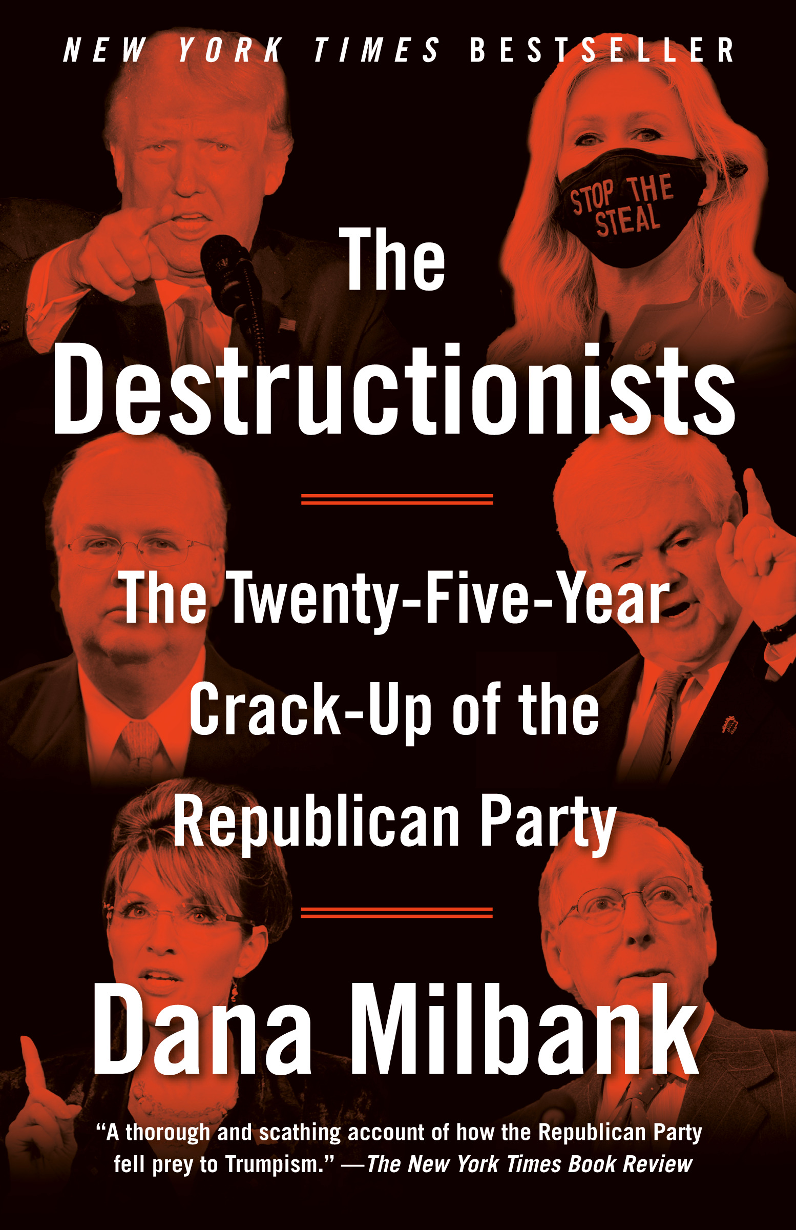 The Destructionists : The Twenty-Five Year Crack-Up of the Republican Party | Milbank, Dana (Auteur)