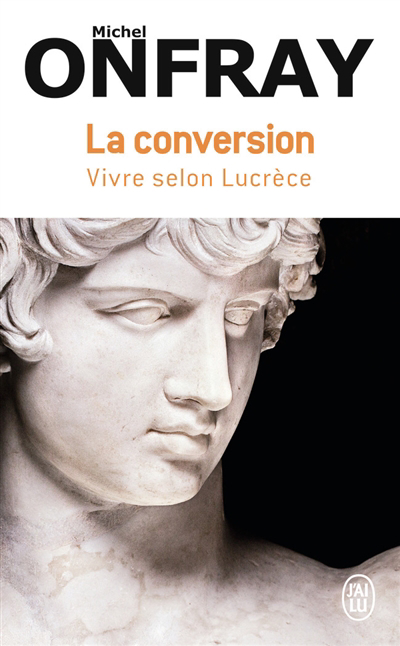 Conversion : vivre selon Lucrèce (La) | Onfray, Michel (Auteur)
