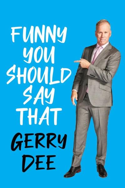Funny You Should Say That | Dee, Gerry (Auteur)