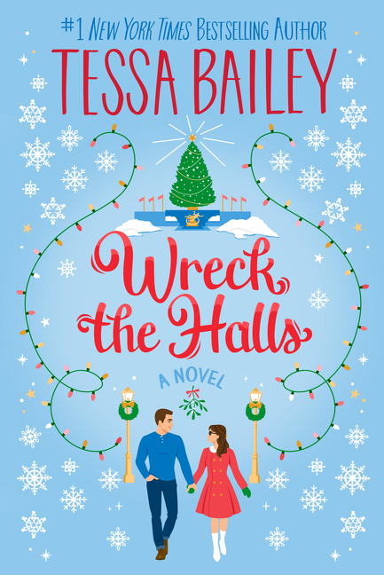 Wreck the Halls : A Novel | Bailey, Tessa (Auteur)