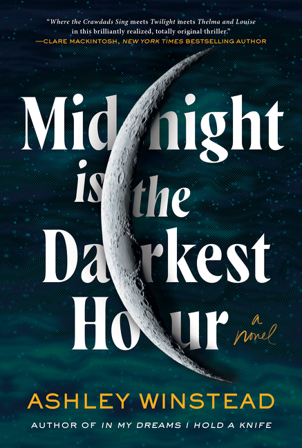 Midnight Is the Darkest Hour : A Novel | Winstead, Ashley (Auteur)