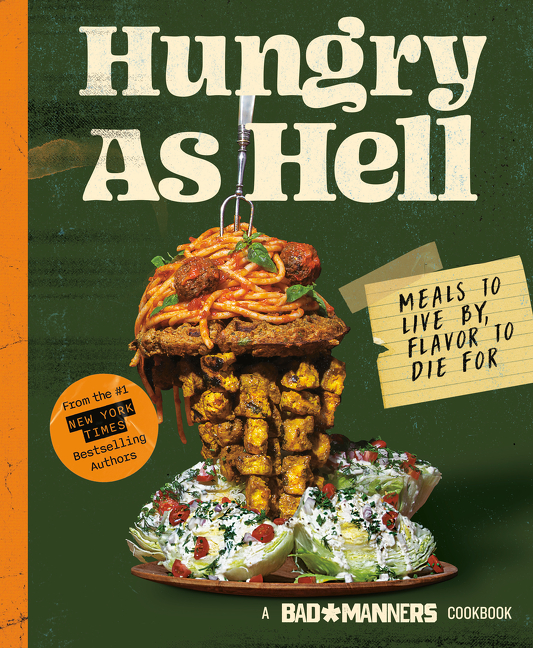 Hungry as Hell : Meals to Live By, Flavor to Die For | Bad Manners (Auteur)