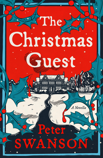 The Christmas Guest : A Novella | Swanson, Peter (Auteur)