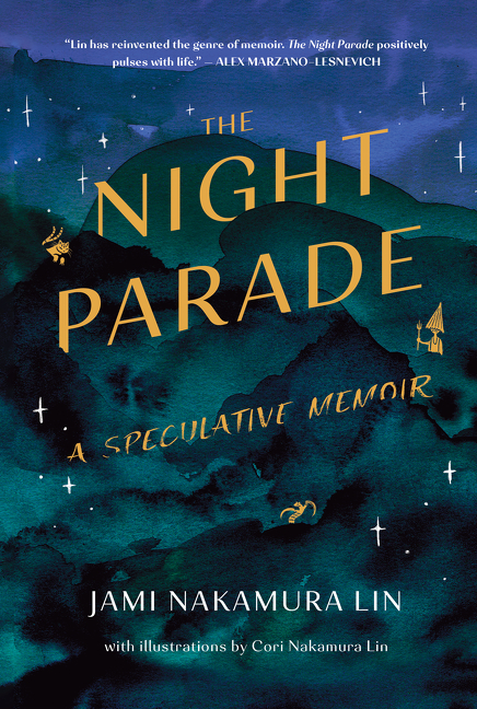The Night Parade : A Speculative Memoir | Lin, Jami Nakamura (Auteur)