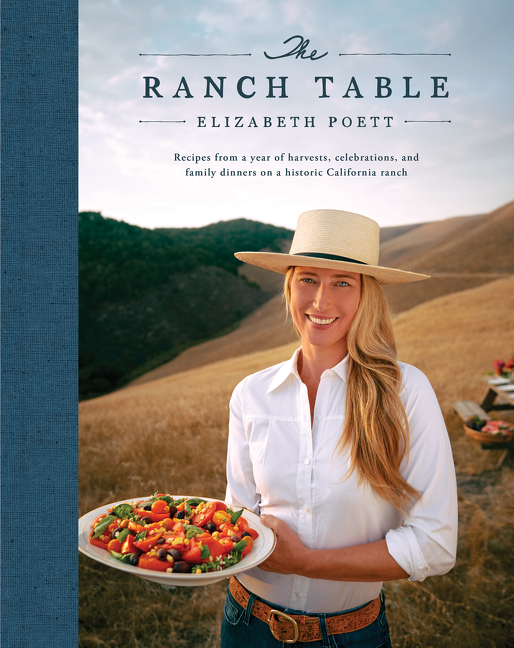 The Ranch Table : Recipes from a Year of Harvests, Celebrations, and Family Dinners on a Historic California Ranch | Poett, Elizabeth (Auteur) | Freedman, Georgia (Auteur)