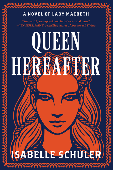 Queen Hereafter : A Novel of Lady Macbeth | Schuler, Isabelle (Auteur)