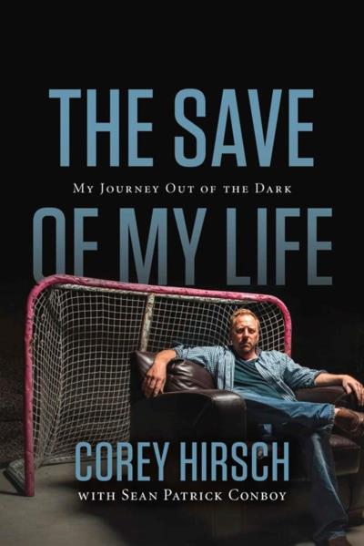The Save of My Life : My Journey Out of the Dark | Hirsch, Corey (Auteur) | Conboy, Sean Patrick (Auteur)