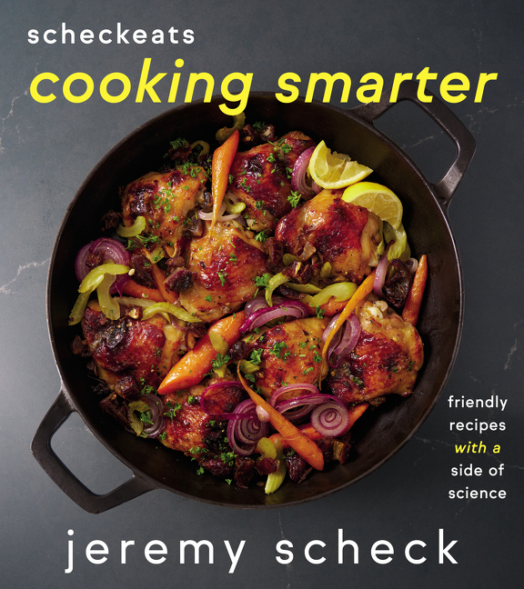 ScheckEats—Cooking Smarter : Friendly Recipes with a Side of Science | Scheck, Jeremy (Auteur)
