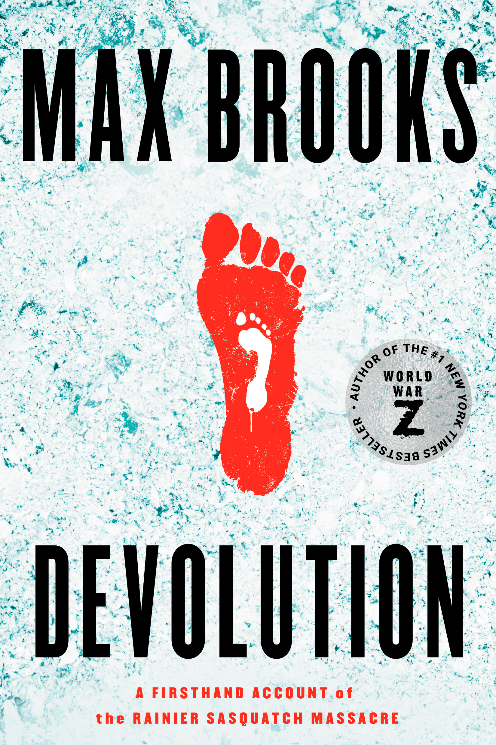 Devolution : A Firsthand Account of the Rainier Sasquatch Massacre | Brooks, Max (Auteur)