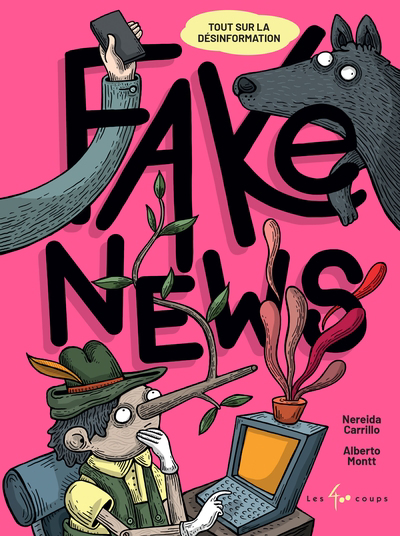 Fake News : Tout sur la désinformation | Carrillo, Nereida (Auteur) | Montt, Alberto (Illustrateur)