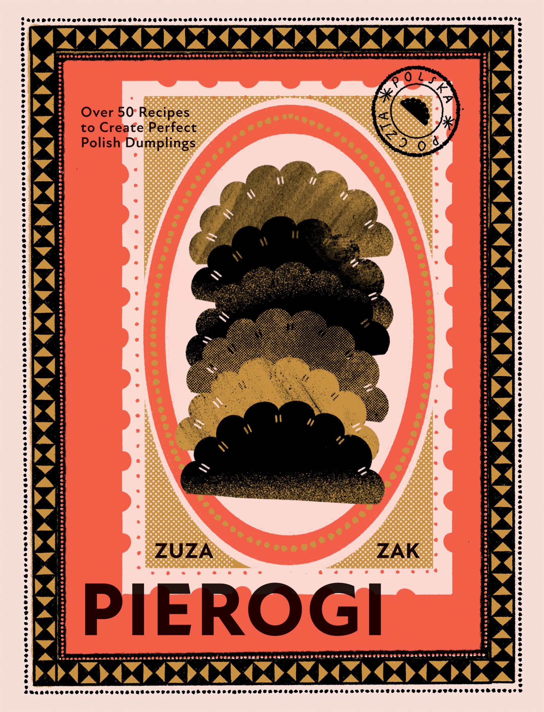 Pierogi : Over 50 Recipes to Create Perfect Polish Dumplings | Zak, Zuza (Auteur)