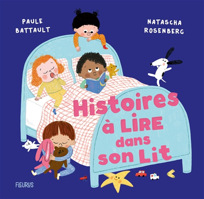 Histoires à lire dans son lit | Battault, Paule (Auteur) | Rosenberg, Natascha (Illustrateur)