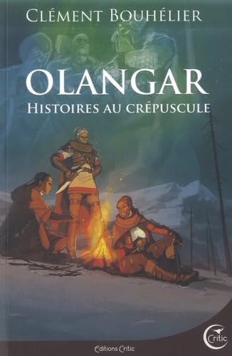Olangar : histoires au crépuscule | Bouhélier, Clément (Auteur)