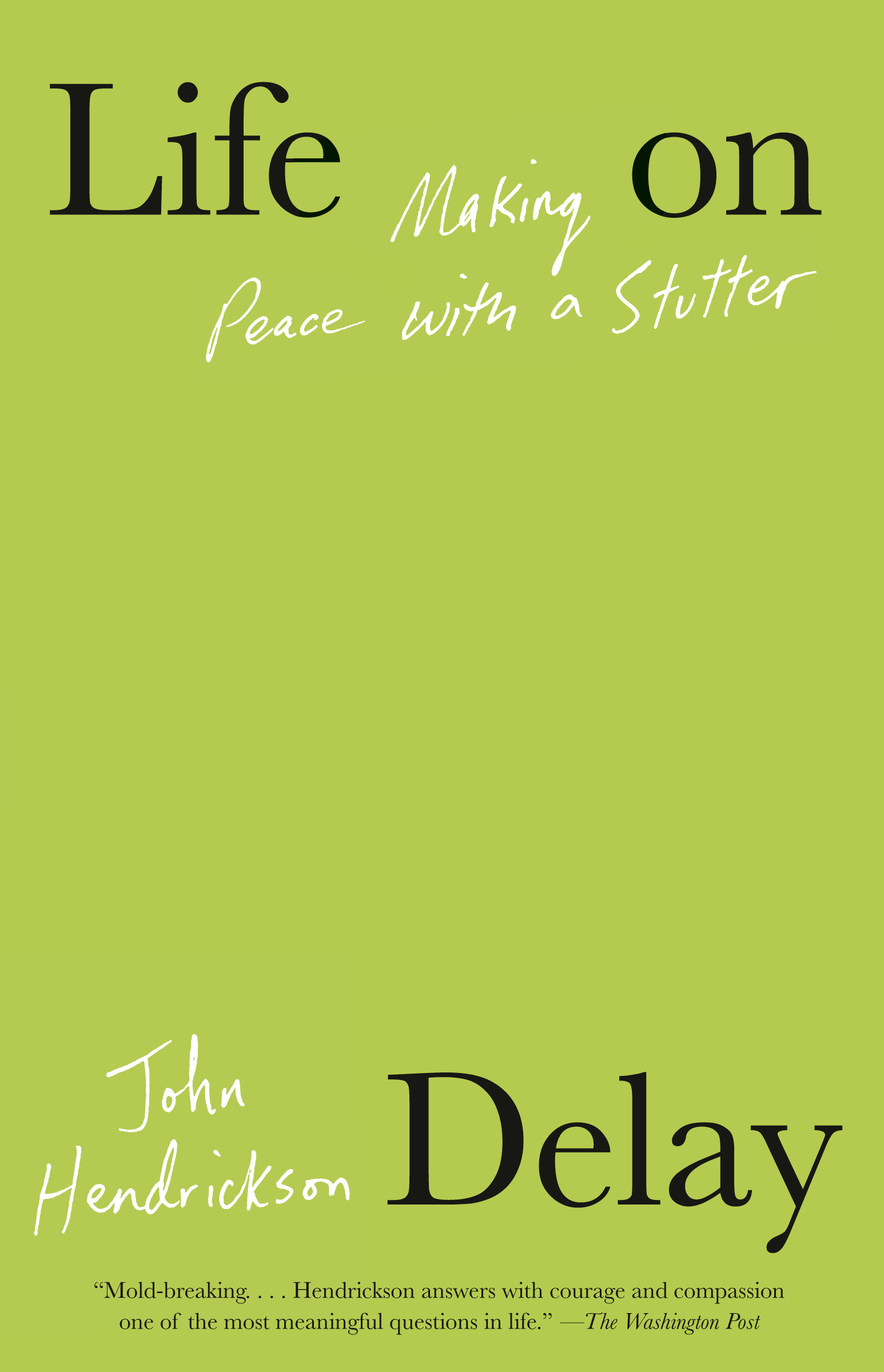 Life on Delay : Making Peace with a Stutter | Hendrickson, John (Auteur)