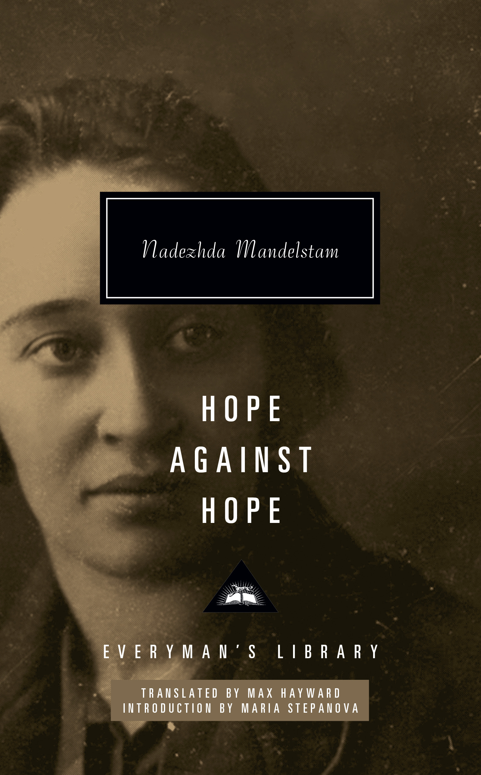 Hope Against Hope : Introduction by Maria Stepanova | Mandelstam, Nadezhda (Auteur)
