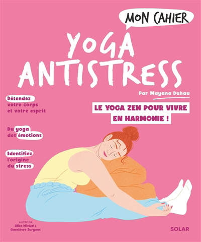 Mon cahier yoga antistress : le yoga zen pour vivre en harmonie ! | Duhau, Mayana 