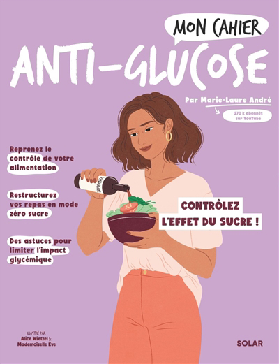 Mon cahier anti-glucose : contrôlez l'effet du sucre ! | André, Marie-Laure 