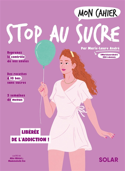 Mon cahier stop au sucre : libérée de l'addiction ! | André, Marie-Laure