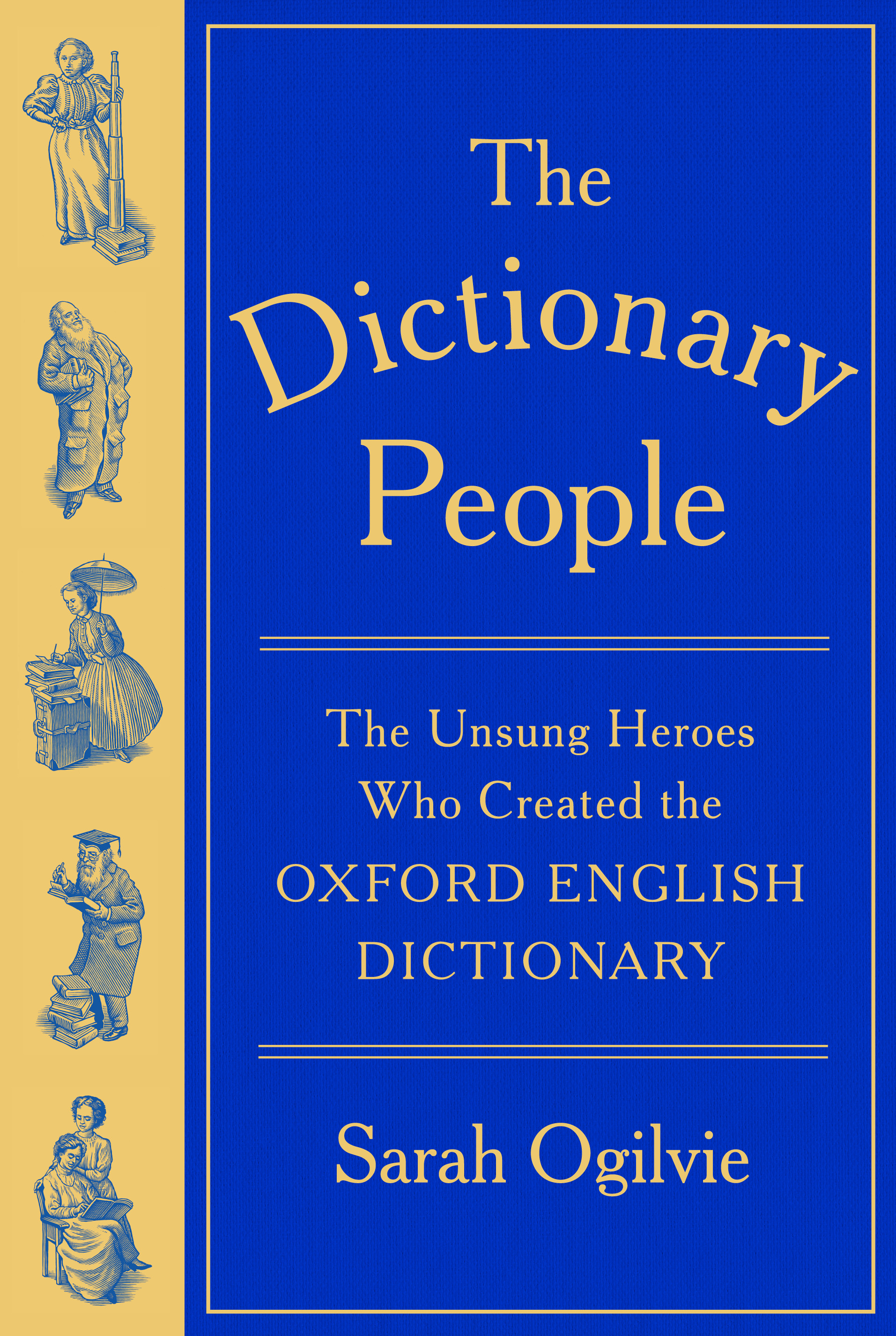 The Dictionary People : The Unsung Heroes Who Created the Oxford English Dictionary | Ogilvie, Sarah (Auteur)