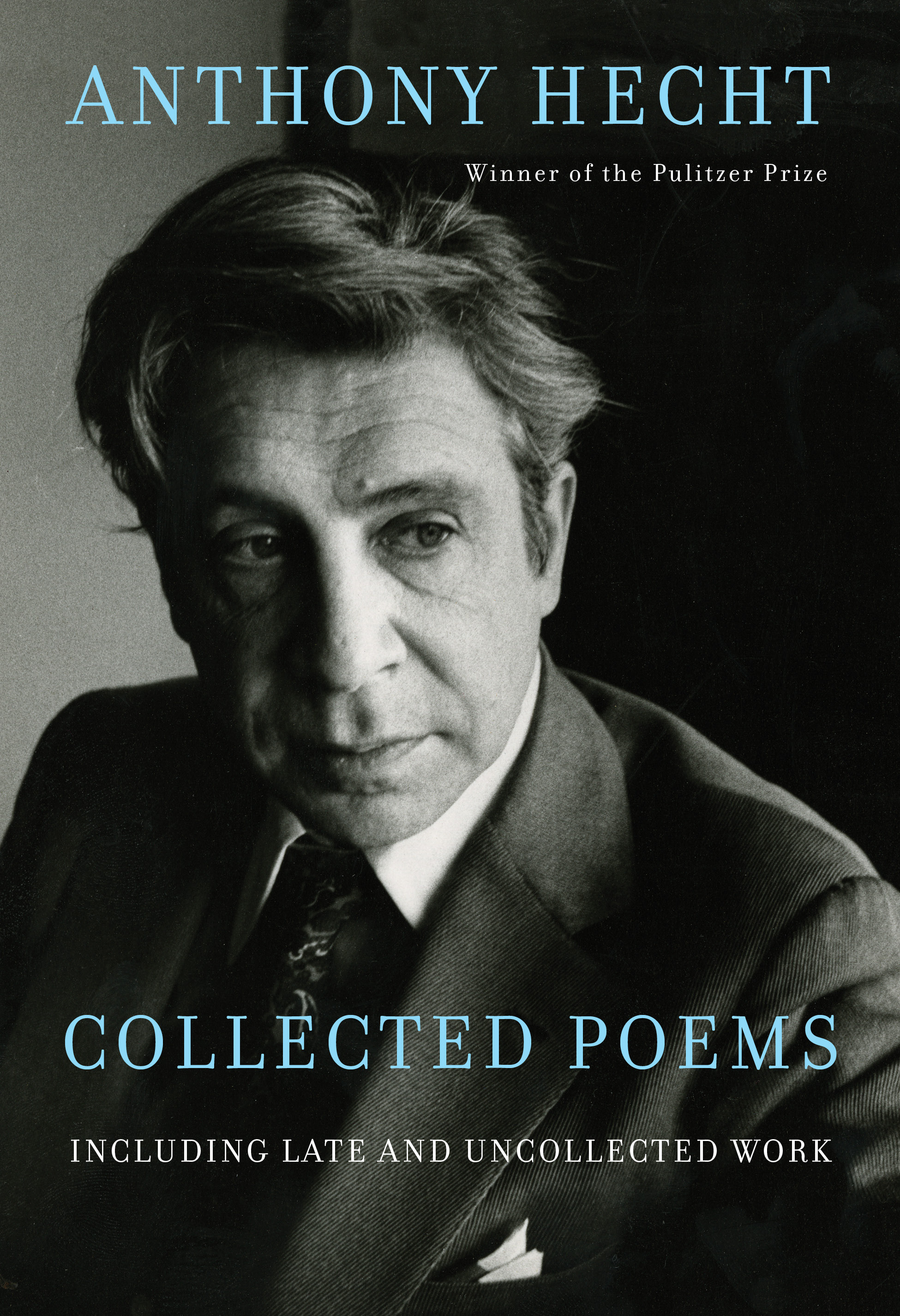 Collected Poems of Anthony Hecht : Including late and uncollected work | Hecht, Anthony (Auteur)