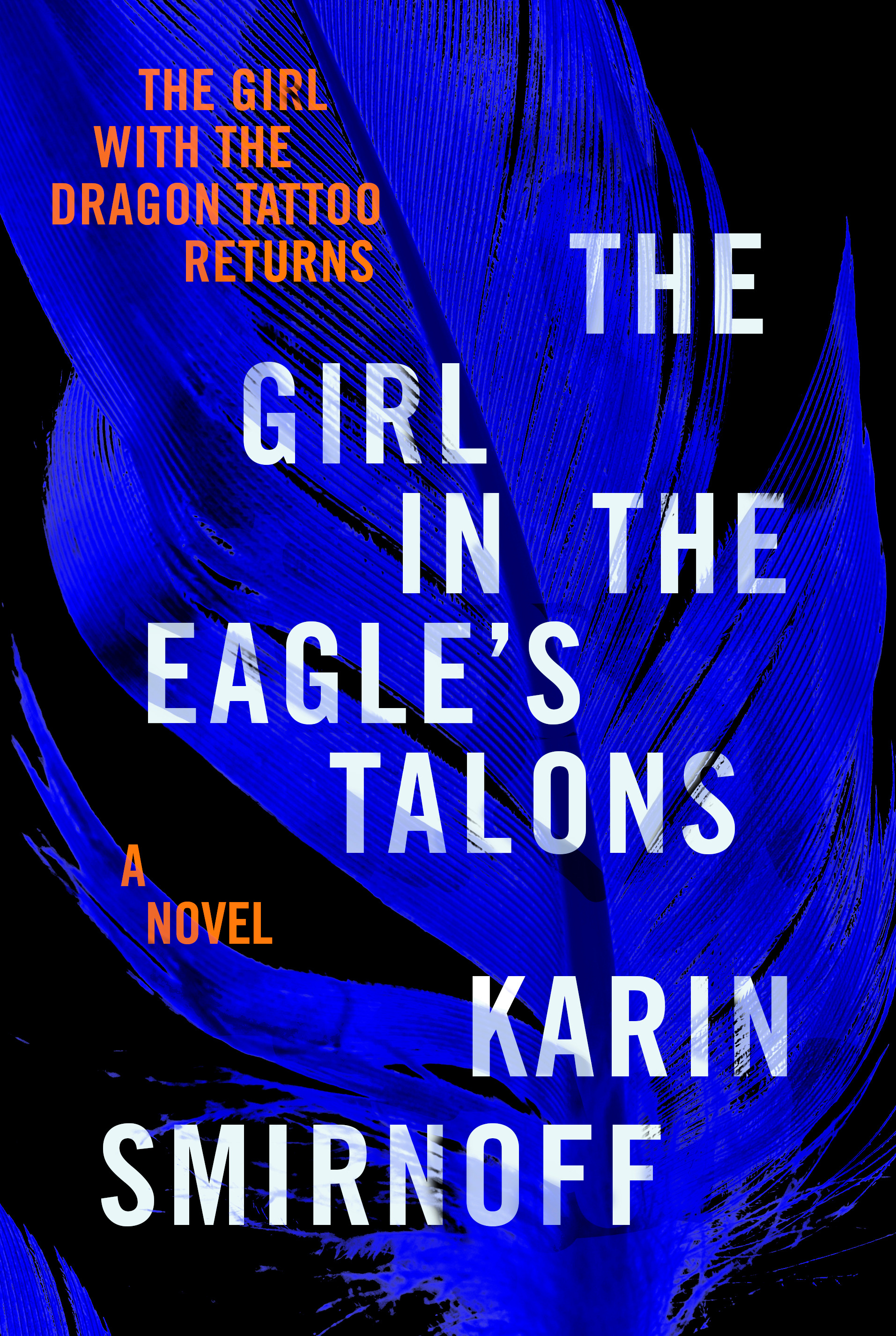 The Girl in the Eagle's Talons - A Lisbeth Salander Novel | Smirnoff, Karin (Auteur)
