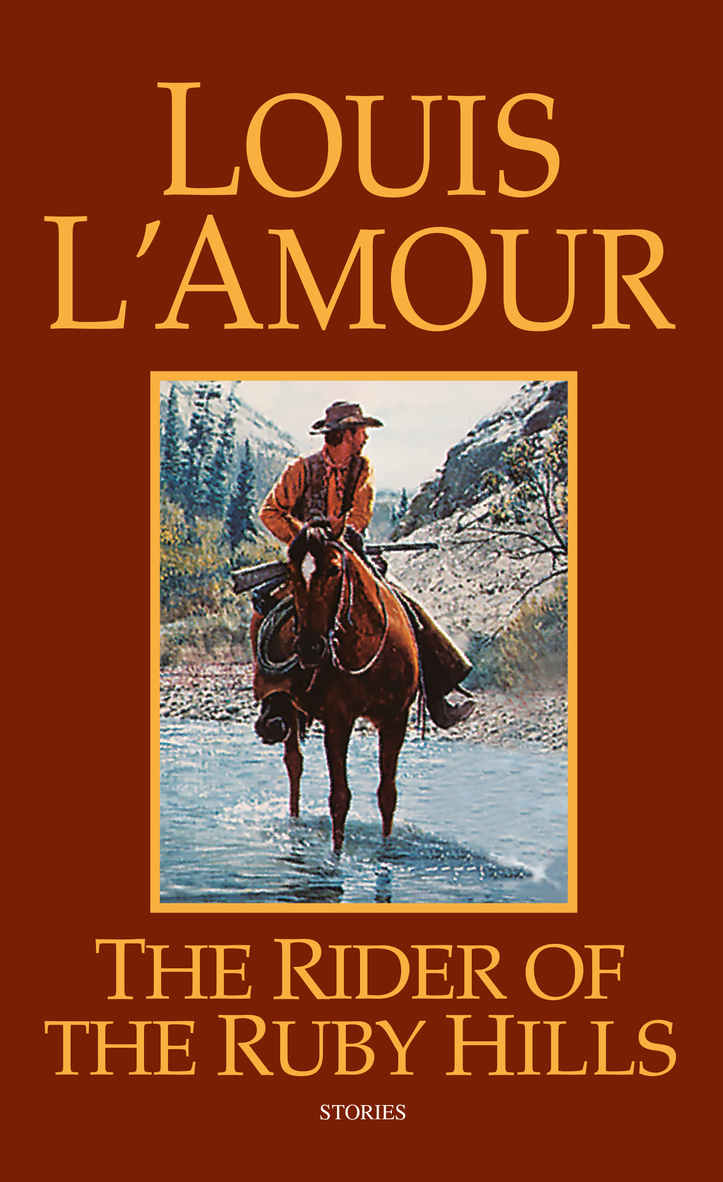 The Rider of the Ruby Hills : Stories | L'Amour, Louis (Auteur)