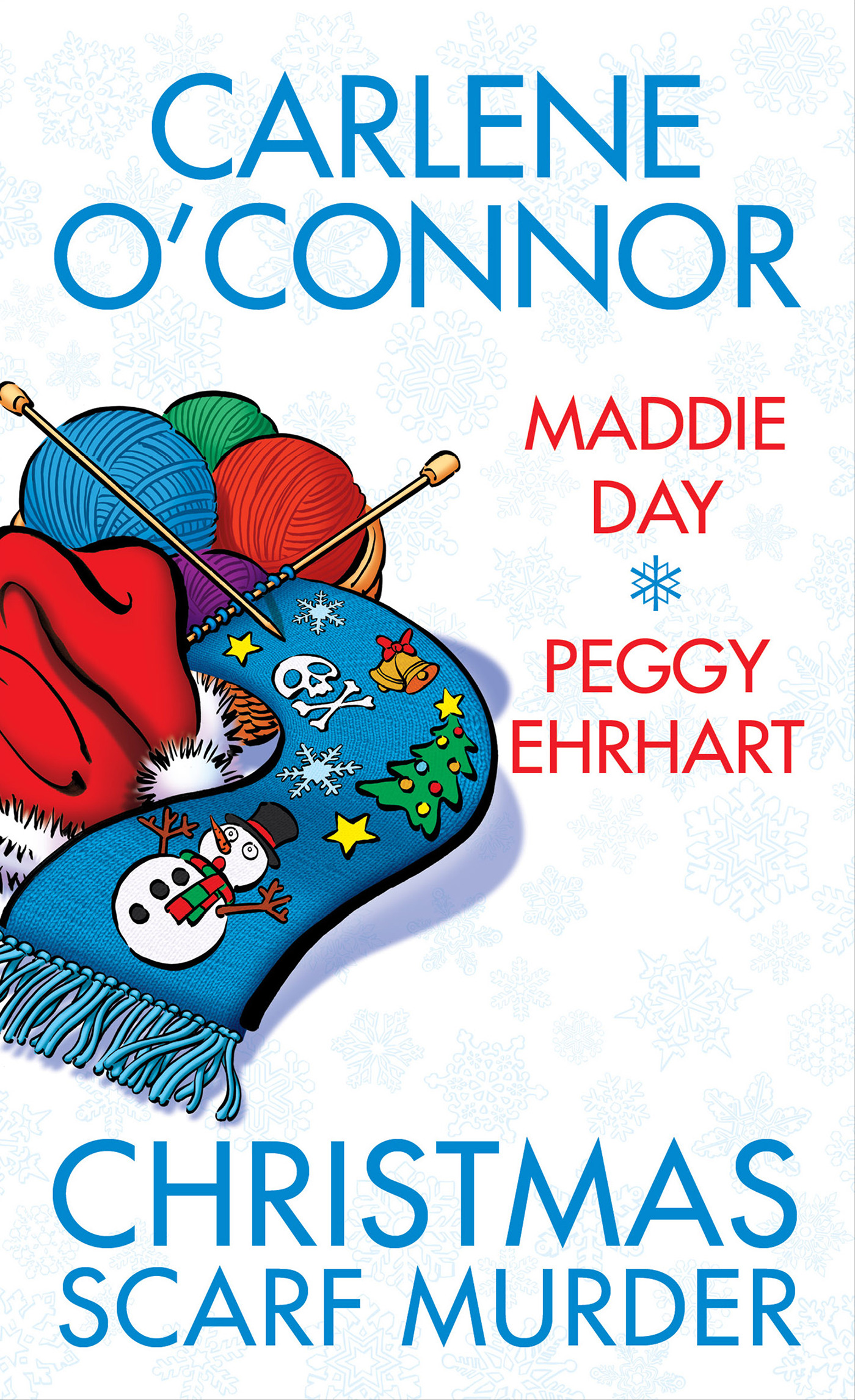 Christmas Scarf Murder | O'Connor, Carlene (Auteur) | Day, Maddie (Auteur) | Ehrhart, Peggy (Auteur)