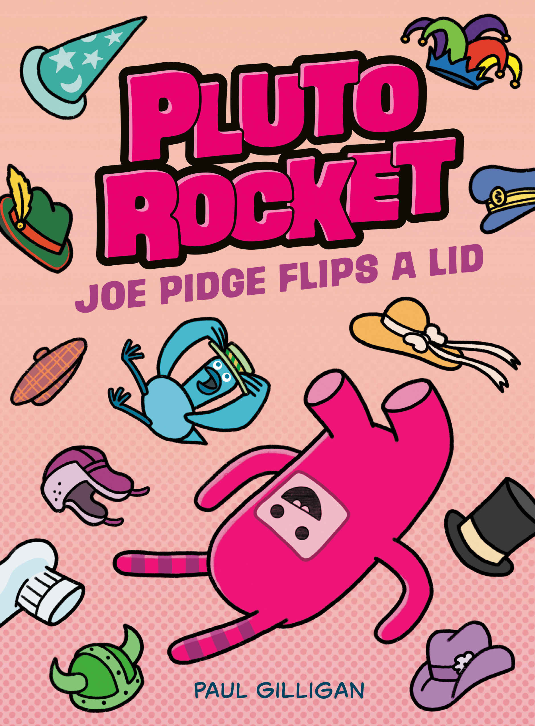 Pluto Rocket: Joe Pidge Flips a Lid (Pluto Rocket #2) | Gilligan, Paul (Auteur)