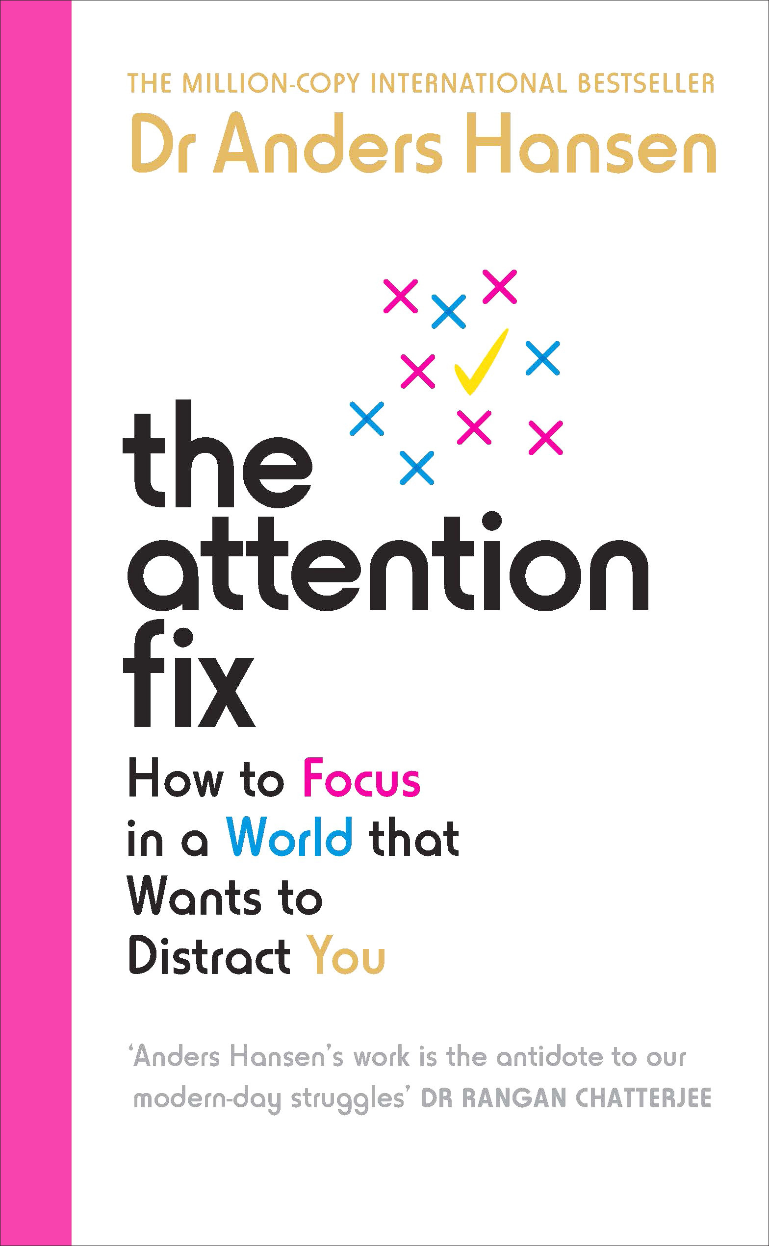 The Attention Fix : How to Focus in a World that Wants to Distract You | Hansen, Anders (Auteur)