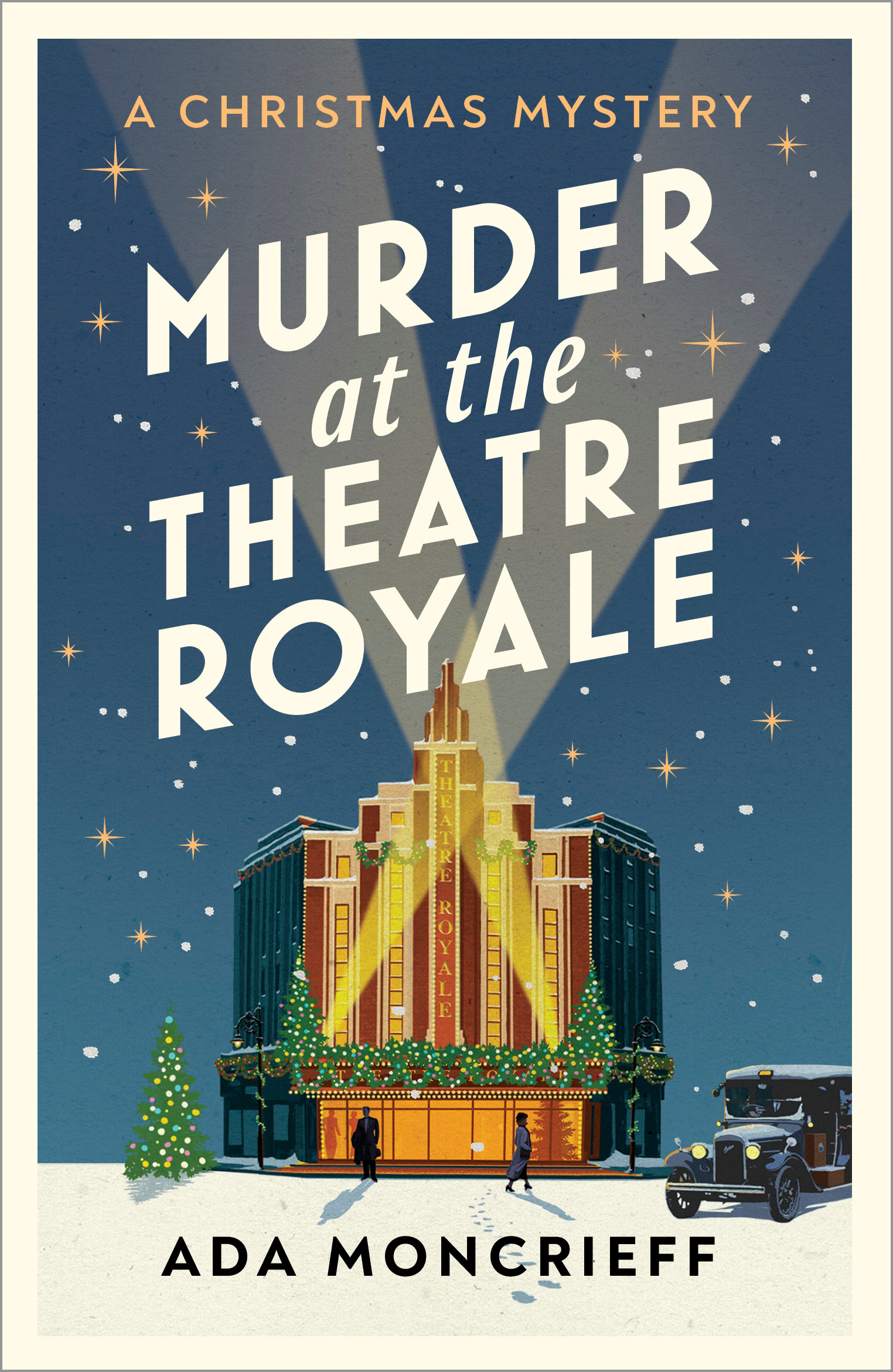 Murder at the Theatre Royale : The perfect murder mystery for Christmas 2022 | Moncrieff, Ada (Auteur)