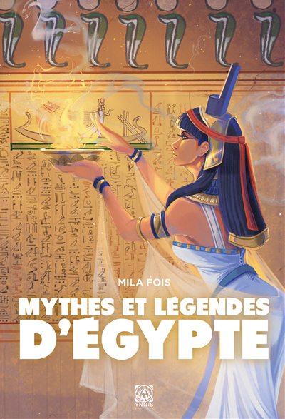 Mythes et légendes d'Egypte | Fois, Mila (Auteur)