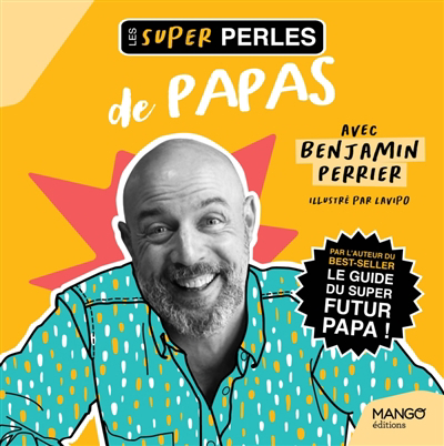Les super perles - De papas | Perrier, Benjamin (Auteur) | Lavipo (Illustrateur)