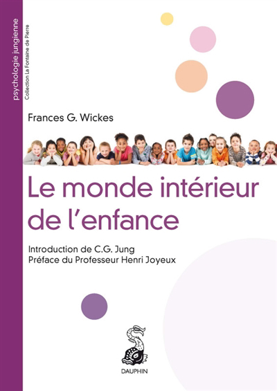 Monde intérieur de l'enfance : à la lumière de la psychologie des profondeurs (Le) | Wickes, Frances Gillespy (Auteur)