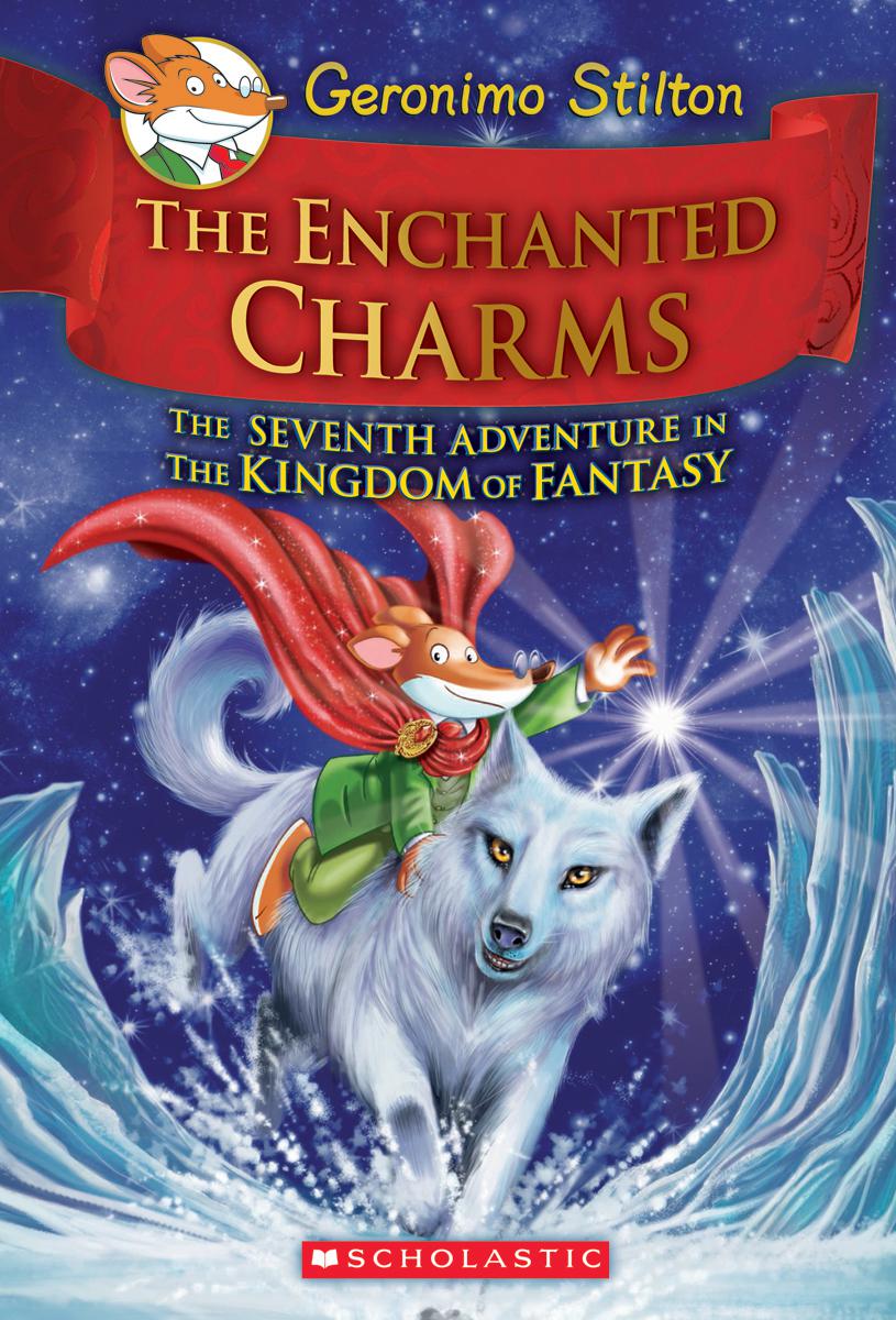 The Enchanted Charms (Geronimo Stilton and the Kingdom of Fantasy #7) | Stilton, Geronimo (Auteur)