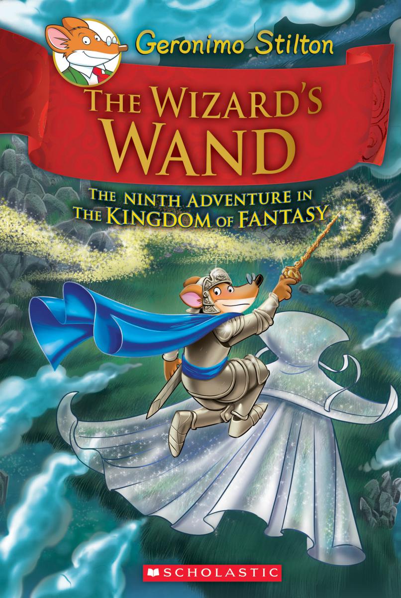 The Wizard's Wand (Geronimo Stilton and the Kingdom of Fantasy #9) | Stilton, Geronimo (Auteur)