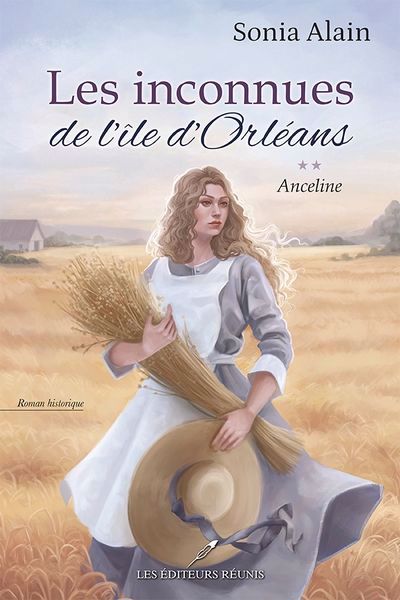 Les inconnues de l'Île d'Orléans T.02 - Anceline | Alain, Sonia (Auteur)