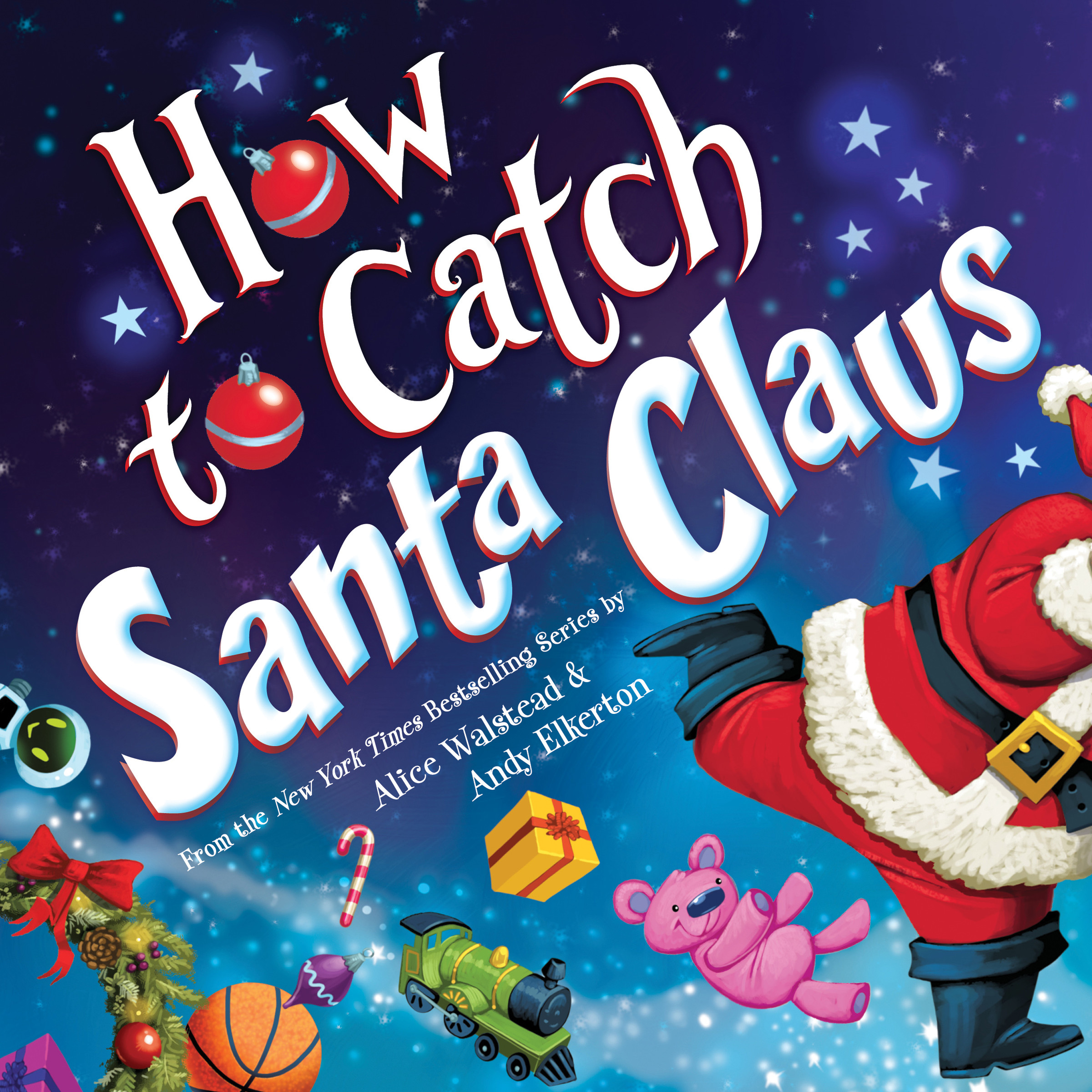 How to Catch Santa Claus | Walstead, Alice (Auteur) | Elkerton, Andy (Illustrateur)