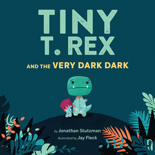 Tiny T. Rex and the Very Dark Dark : (Read-Aloud Family Books, Dinosaurs Kids Book About Fear of Darkness) | Stutzman, Jonathan (Auteur) | Fleck, Jay (Illustrateur)