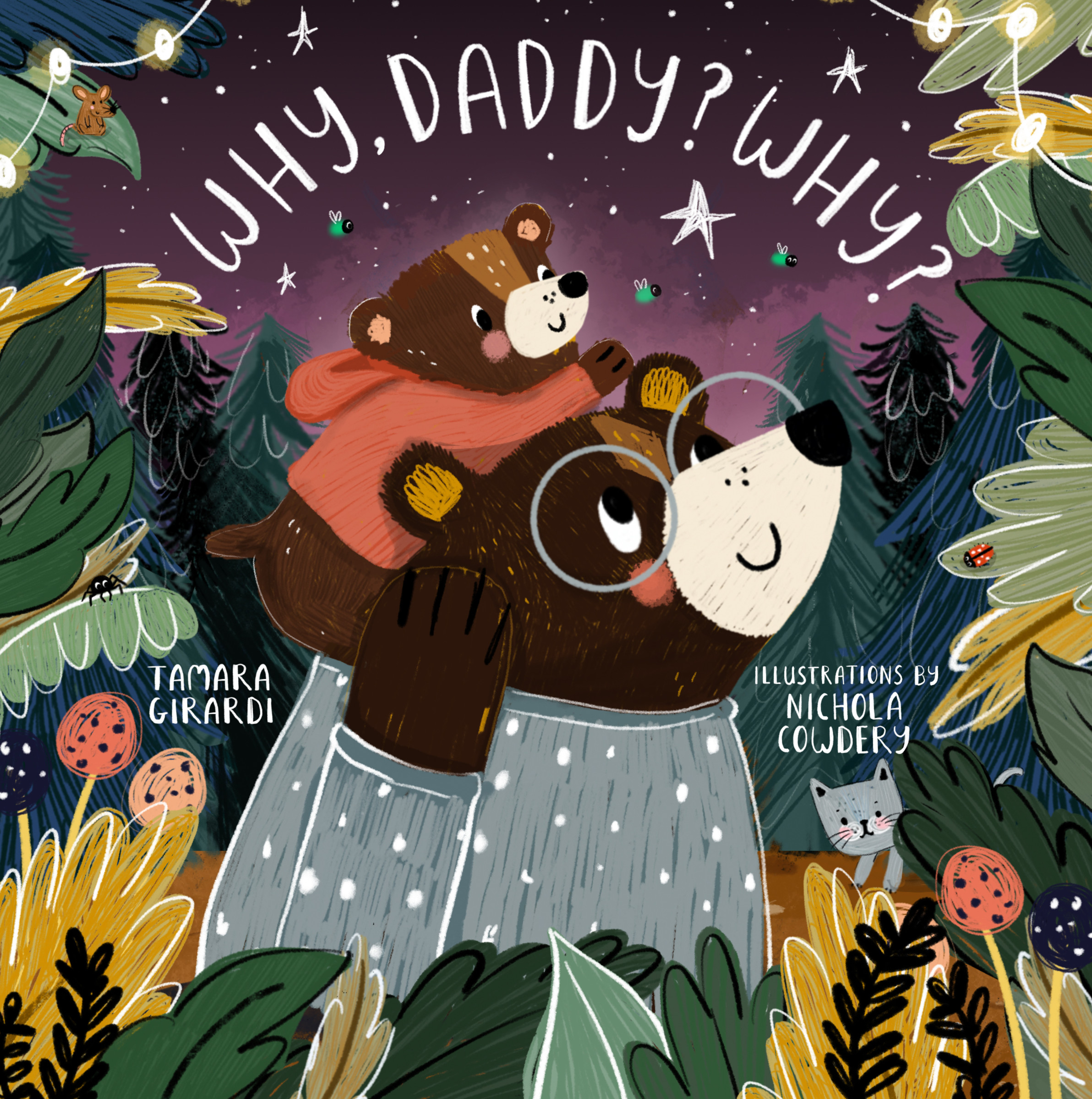 Why, Daddy? Why? | Girardi, Tamara (Auteur) | Cowdery, Nichola (Illustrateur)