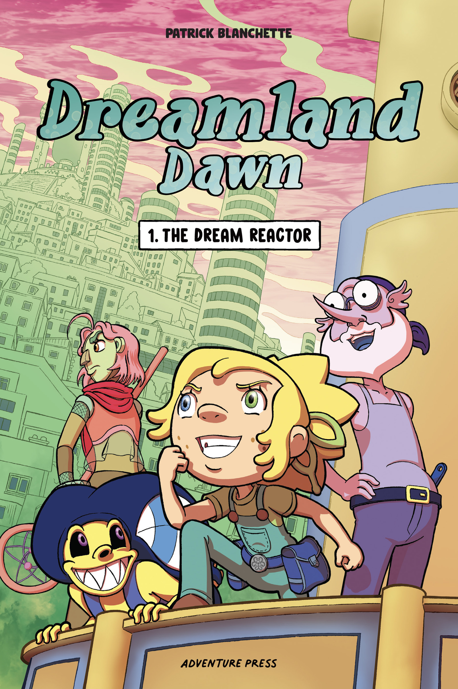 Dreamland Dawn vol.01 - The Dream Reactor | Blanchette, Patrick (Auteur)