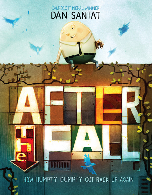 After the Fall (How Humpty Dumpty Got Back Up Again) | Santat, Dan (Auteur) | Santat, Dan (Illustrateur)