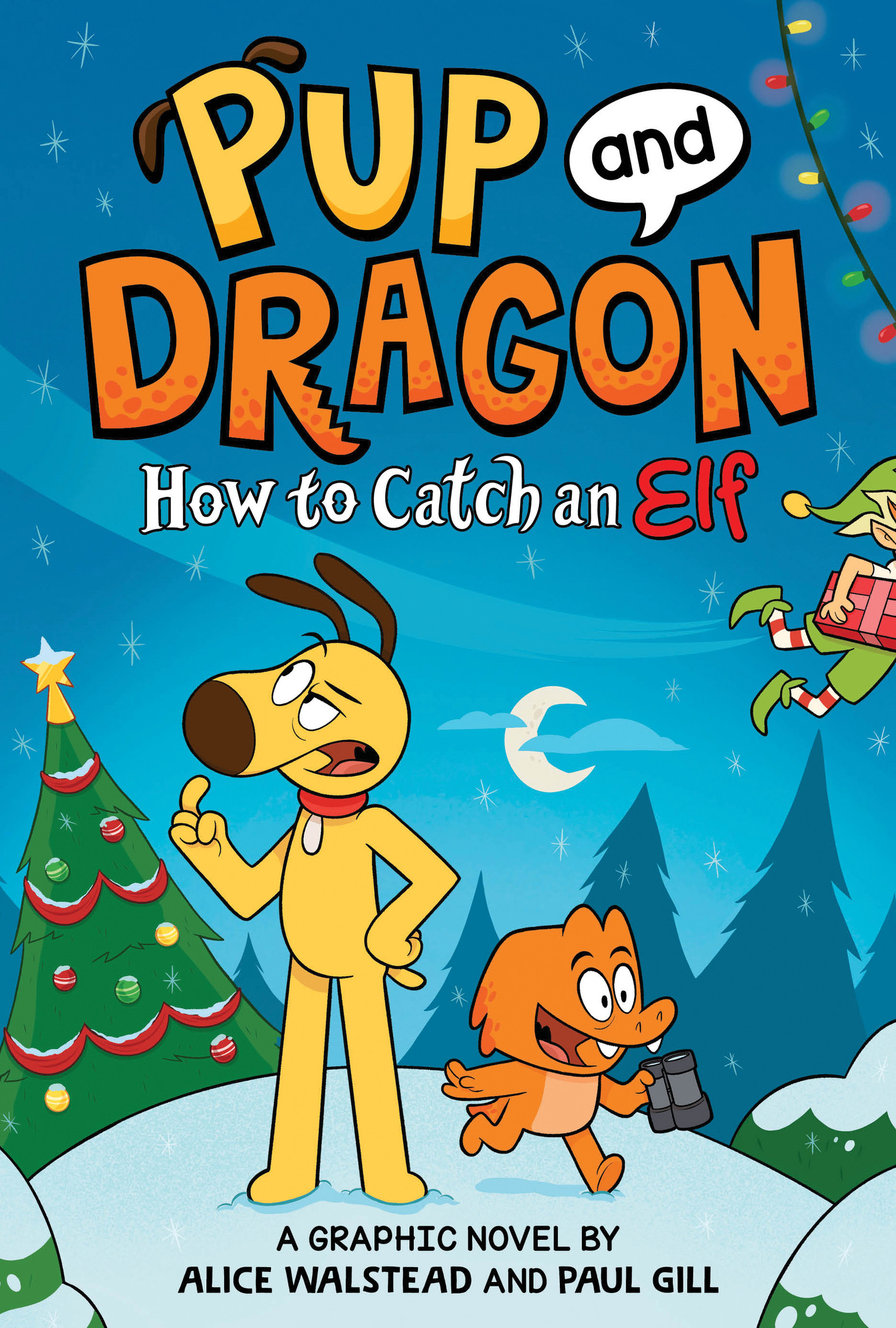 Pup and Dragon: How to Catch an Elf | Walstead, Alice (Auteur) | Gill, Paul (Illustrateur)