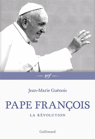 Pape François : la révolution | Guénois, Jean-Marie (Auteur)