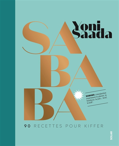 Sababa : 90 recettes pour kiffer | Saada, Yoni (Auteur)