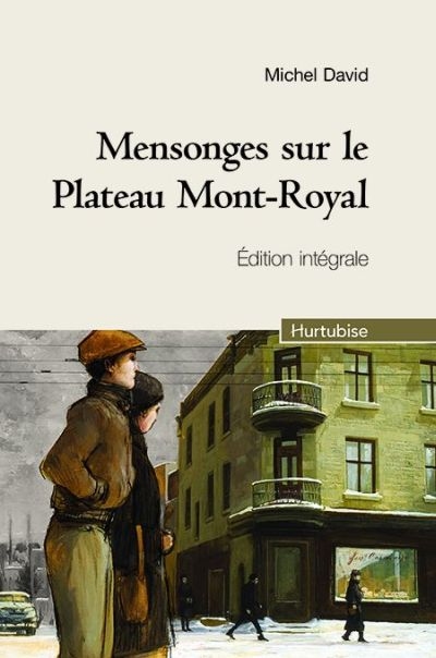 Mensonges sur le Plateau Mont-Royal, intégrale | David, Michel